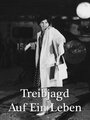 Фильм «Treibjagd auf ein Leben» смотреть онлайн фильм в хорошем качестве 1080p