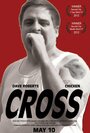 «Cross» трейлер фильма в хорошем качестве 1080p