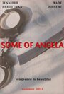 Фильм «Some of Angela» скачать бесплатно в хорошем качестве без регистрации и смс 1080p