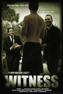 Фильм «Witness» смотреть онлайн фильм в хорошем качестве 720p