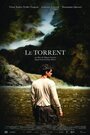 Фильм «Le torrent» смотреть онлайн фильм в хорошем качестве 1080p