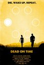 «Dead on Time» трейлер фильма в хорошем качестве 1080p