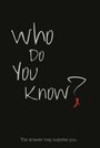 «Who Do You Know?» трейлер фильма в хорошем качестве 1080p