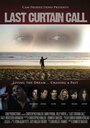 Фильм «Last Curtain Call» смотреть онлайн фильм в хорошем качестве 720p