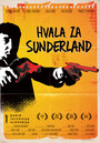 Фильм «Hvala za Sunderland» смотреть онлайн фильм в хорошем качестве 1080p