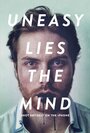 Фильм «Uneasy Lies the Mind» смотреть онлайн фильм в хорошем качестве 1080p