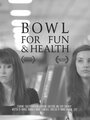 Фильм «Bowl for Fun and Health» скачать бесплатно в хорошем качестве без регистрации и смс 1080p