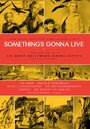 «Something's Gonna Live» трейлер фильма в хорошем качестве 1080p