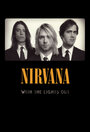 Фильм «Nirvana: With the Lights Out» смотреть онлайн фильм в хорошем качестве 720p