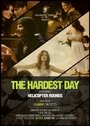 «The Hardest Day» трейлер фильма в хорошем качестве 1080p