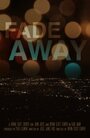 «Fade Away» трейлер фильма в хорошем качестве 1080p