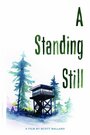 Фильм «A Standing Still» смотреть онлайн фильм в хорошем качестве 1080p