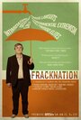 Фильм «FrackNation» смотреть онлайн фильм в хорошем качестве 720p