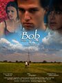 Фильм «Bob» смотреть онлайн фильм в хорошем качестве 720p