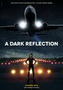 Фильм «A Dark Reflection» смотреть онлайн фильм в хорошем качестве 1080p