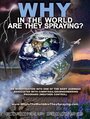 Фильм «WHY in the World Are They Spraying?» смотреть онлайн фильм в хорошем качестве 720p