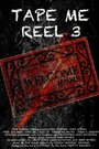 Tape Me: Reel 3 (2012)