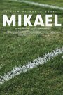 Фильм «Mikael» смотреть онлайн фильм в хорошем качестве 1080p