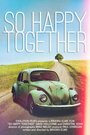 Фильм «So Happy Together» смотреть онлайн фильм в хорошем качестве 720p