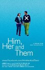 Фильм «Him, Her and Them» скачать бесплатно в хорошем качестве без регистрации и смс 1080p