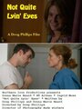 Фильм «Not Quite Lyin' Eyes» смотреть онлайн фильм в хорошем качестве 1080p