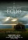 Фильм «Long Delayed Echo» смотреть онлайн фильм в хорошем качестве 720p