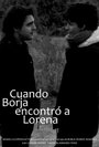 «Cuando Borja encontró a Lorena» трейлер фильма в хорошем качестве 1080p