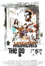 Фильм «Moments the Go» смотреть онлайн фильм в хорошем качестве 720p