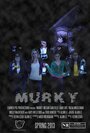 Фильм «Murky» смотреть онлайн фильм в хорошем качестве 1080p