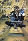 Фильм «Rude Dude» смотреть онлайн фильм в хорошем качестве 1080p