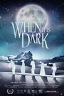 Фильм «When It Is Dark» скачать бесплатно в хорошем качестве без регистрации и смс 1080p