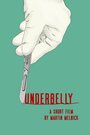 Фильм «Underbelly» смотреть онлайн фильм в хорошем качестве 1080p