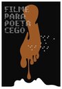 Filme para Poeta Cego (2012)