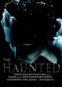 «The Haunted» трейлер фильма в хорошем качестве 1080p