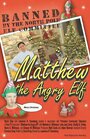 Фильм «Matthew the Angry Elf» смотреть онлайн фильм в хорошем качестве 1080p