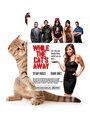 Фильм «While the Cat's Away» смотреть онлайн фильм в хорошем качестве 720p