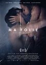 Фильм «Ma folie» скачать бесплатно в хорошем качестве без регистрации и смс 1080p