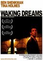 «Waking Dreams» трейлер фильма в хорошем качестве 1080p