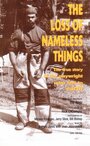 «The Loss of Nameless Things» кадры фильма в хорошем качестве