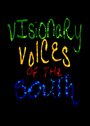 Фильм «Visionary Voices of the South» скачать бесплатно в хорошем качестве без регистрации и смс 1080p