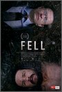 Фильм «Fell» смотреть онлайн фильм в хорошем качестве 720p