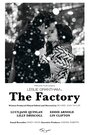 Фильм «The Factory» смотреть онлайн фильм в хорошем качестве 720p