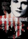 Фильм «Home of the Brave» скачать бесплатно в хорошем качестве без регистрации и смс 1080p