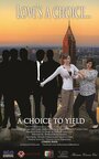 Фильм «A Choice to Yield» скачать бесплатно в хорошем качестве без регистрации и смс 1080p