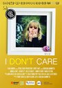 Фильм «I Don't Care» смотреть онлайн фильм в хорошем качестве 720p