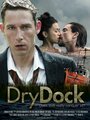 Фильм «Dry Dock» смотреть онлайн фильм в хорошем качестве 720p