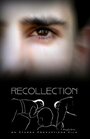 «Recollection» кадры фильма в хорошем качестве