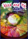 Фильм «Weed and Me» смотреть онлайн фильм в хорошем качестве 1080p