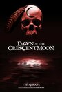 «Dawn of the Crescent Moon» трейлер фильма в хорошем качестве 1080p