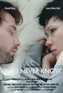 «You Never Know» трейлер фильма в хорошем качестве 1080p